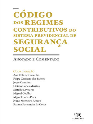 cover image of Código dos Regimes Contributivos do Sistema Previdencial de Segurança Social--Anotado e Comentado